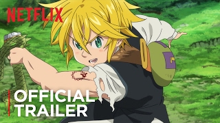 The Seven Deadly Sins  Official Trailer  Netflix