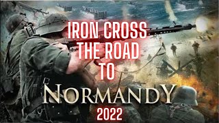 Iron Cross The Road to Normandy  2022