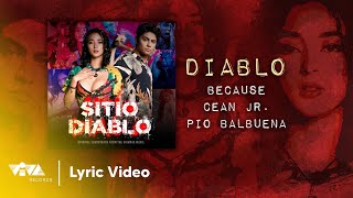 Diablo  Because Pio Balbuena Cean Jr  Drizzy Ace  OST of SITIO DIABLO Official Lyric Video