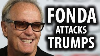 Actor Peter Fonda Attacks President Trumps Kid