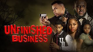 Unfinished Business  Now Streaming  The Past Will Come Back To Haunt You 4K