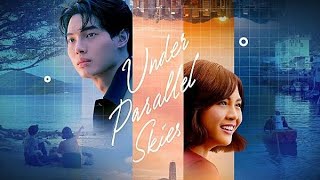 UNDER PARALLEL SKIES  STARRING JANELLA SALVADOR AND WIN METAWIN FULL MOVIE