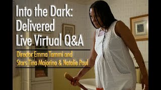 Into the Dark Delivered  Live QA with Emma Tammi Tina Majorino  Natalie Paul