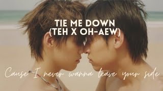 Tie Me Down  Teh X OhAew I Last Twilight in Phuket BL FMV