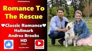 Romance To The Rescue Classic Romance Hallmark 2022 HD