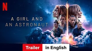 A Girl and an Astronaut Season 1  Trailer in English  Netflix