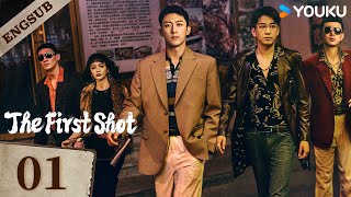 ENG SUBThe First ShotEP01  Huang Jingyu  Zhang Yu  Wang Ziqi  Xie Keyin  YOUKU