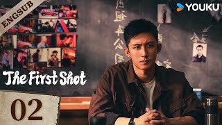 ENG SUBThe First ShotEP02  Huang Jingyu  Zhang Yu  Wang Ziqi  Xie Keyin  YOUKU