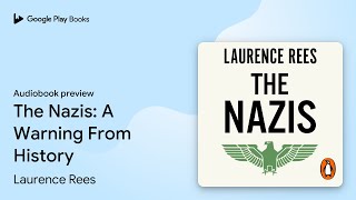 The Nazis A Warning From History by Laurence Rees  Audiobook preview