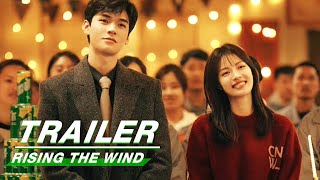 Official Trailer Rising With The Wind  Gong Jun x Zhong Chuxi    iQIYI