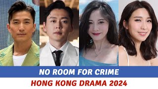 No Room for Crime Full Cast  Hong Kong Drama 2024   2024