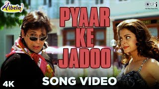 Pyaar Ke Jadoo Song Video  Albela  Govinda  Aishwariya Rai  Alka Yagnik  Udit Narayan