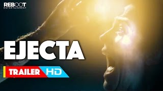 Ejecta Official Trailer 1 2015  SciFi Horror Movie HD