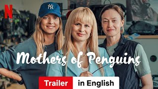 The Mothers of Penguins Season 1  Trailer in English  Netflix