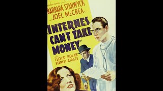 Barbara Stanwyck Joel McCrea  Lloyd Nolan in Internes Cant Take Money 1937