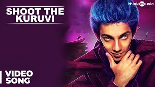 Shoot The Kuruvi Video Song  Jil Jung Juk  Siddharth  Vishal Chandrashekhar  Anirudh