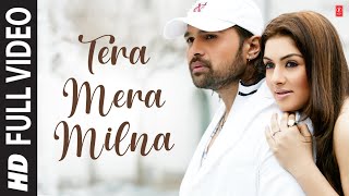 Tera Mera Milna Full Song Film  Aap Kaa Surroor  The Movie  The Real Luv Story