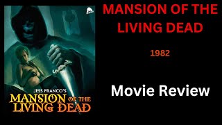 MANSION OF THE LIVING DEAD 1982  Movie Review