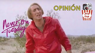 Opinin  Never on Tuesday 1989  Ciclo Nicolas Cage