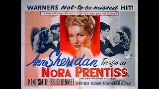 NORA PRENTISS 1947 Theatrical Trailer  Ann Sheridan Kent Smith Bruce Bennett