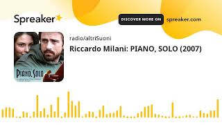 Riccardo Milani PIANO SOLO 2007