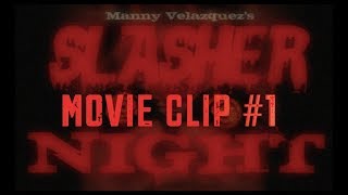 SLASHER NIGHT 2017 MOVIE CLIP 1  Manny Velazquez Horror HD