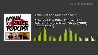 Attack of the Killer Podcast 213 Telstar The Joe Meek Story 2008 Commentary