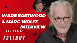 MISSION IMPOSSIBLE  FALLOUT Interview with Wade Eastwood  Marc Wolff