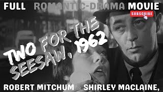 Robert Mitchum  Shirley MacLaine Two For The Seesaw 1962