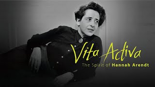 Vita Activa The Spirit of Hannah Arendt 2015