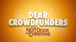 Ill Be Next Door for Christmas  Dear Crowdfunders