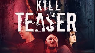 KILL TEASER Official Trailer US Indie Horror