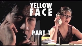 Yellow Face Part 1 of 2