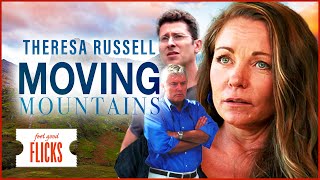 Inspiring Change Theresa Russells Moving Mountains  Feel Good Flicks Heartfelt Movies