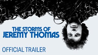 The Storms of Jeremy Thomas  Official International Trailer 2021 Movie  Visit Films