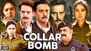 Collar Bomb 2021 Full HD Movie in Hindi  Jimmy Shergill  Asha Negi  Sparsh Srivastav  OTT Review