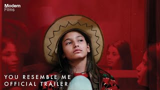 You Resemble Me  Official Trailer