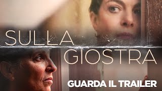 SULLA GIOSTRA  Trailer Ufficiale  Dal 30 Settembre al cinema