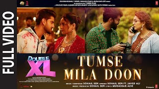 Tumse Mila Doon Full Video Double XL  Sonakshi S Huma Q  Sohail Sen Javed Ali  Satramm Ramani