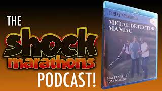 METAL DETECTOR MANIAC 2021 The ShockMarathons Podcast Ep 67