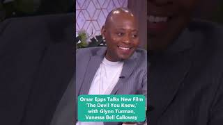 Omar Epps Talks New Film The Devil You Know with Glynn Turman Vanessa Bell Calloway