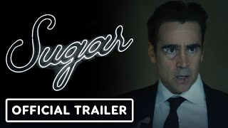 Sugar  Official Trailer 2024 Colin Farrell Anna Gunn Amy Ryan