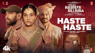 Phir Aayi Hasseen Dillruba Haste Haste Song Vikrant Massey Taapsee SunnySachetParamparaRaj S