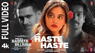 Haste Haste FULL VIDEO  Phir Aayi Hasseen Dillruba  VikrantTaapseeSunnySachetParamparaRaj S