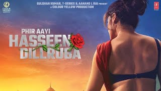 Phir aayi haseen dillruba full movie  Tapasee pannu  Vikrant Massey