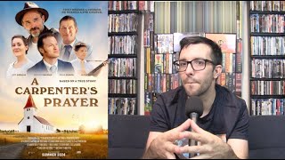 A Carpenters Prayer Movie ReviewAre You Praying For The Right Thing