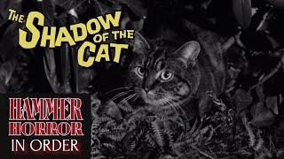 Hammer Horror in Order 14 The Shadow of the Cat 1961