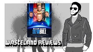 William Shatner You Can Call Me Bill 2024  Wasteland Documentary Film Review