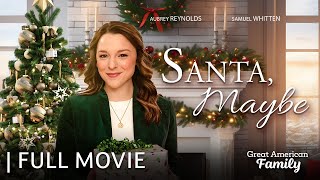 Santa Maybe  Full Christmas Movie  Starring Aubrey Reynolds  Samuel Whitten