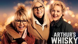 Arthurs Whisky 2024 Film  Diane Keaton Patricia Hodge Lulu  Review